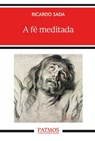 A fé meditada - Ricardo Sada Fernández - 9788432169885