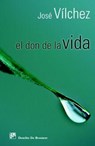 El don de la vida - José Vílchez Líndez - 9788433021700
