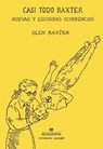 Casi todo Baxter/ Almost Completely Baxter - BAXTER,  Glen - 9788433901439