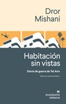 Habitacion Sin Vistas. Diario de Guerra - Dror Mishani - 9788433929310