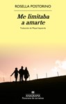 Me Limitaba a Amarte - Rosella Pastorino - 9788433929709