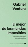 Mejor de Los Mundos Imposibles, El - Gabriel Ventura - 9788433930002