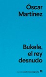 Bukele, El Rey Desnudo - Oscar Martínez - 9788433948861