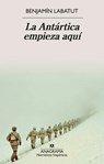 La Antartica Empieza Aqui - Benjamin Labatut - 9788433949202