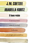 El buen relato - COETZEE,  J. M. ; Kurtz, Arabella - 9788439730354