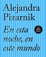 EN ESTA NOCHE EN ESTE MUNDO - ALEJANDRA PIZARNIK - 9788439733423