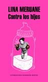 SPA-CONTRA LOS HIJOS / AGAINST - Lina Meruane - 9788439734062