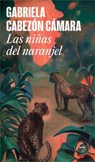 Las niñas del Naranjel - Gabriela Cabezon Camara - 9788439742630