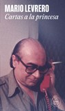 Cartas a la Princesa / Letters to the Princess - Mario Levrero - 9788439744399