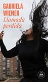 Llamada Perdida / Missed Call - Gabriela Wiener - 9788439744894