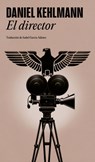 El Director / The Director - Daniel Kehlmann - 9788439745129