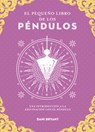 Pequeño Libro del Péndulo, El - Dani Bryant - 9788441444416