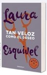 Tan veloz como el deseo - Laura Esquivel - 9788466329071