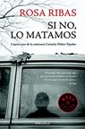 Si no, lo matamos - RIBAS,  Rosa - 9788466340618