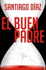 El buen padre: Indira Ramos 1 - Santiago Diaz - 9788466373173