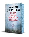Castillo, J: Día Que Se Perdió La Cordura (Edición Limitada, - Javier Castillo - 9788466378925