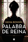 Palabra de Reina / The Word of a Queen - Gema Bonnín - 9788466677134
