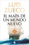 El mapa de un mundo nuevo - Luis Zueco - 9788466679114