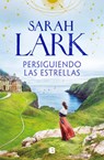 Persiguiendo Las Estrellas / Chasing the Stars - Sarah Lark - 9788466681391