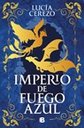 Imperio de Fuego Azul / Empire of Blue Fire - Lucía Cerezo - 9788466682213