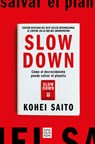Slow Down. Cómo El Decrecimiento Puede Salvar El Planeta (Spanish Edition) - Kohei Saito - 9788466682237
