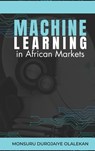 Machine Learning in African Markets - Monsuru Durojaiye Olalekan - 9788467870527
