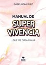 Manual de super-vivencia - Isabel González Campos - 9788468588599