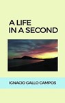 A life in a second - Ignacio Gallo Campos - 9788468641768
