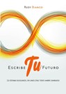 Escribe Tu Futuro - Rudy Bianco - 9788468684451