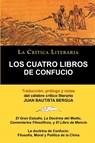 Los Cuatro Libros de Confucio, Confucio y Mencio, Coleccion La Critica Literaria Por El Celebre Critico Literario Juan Bautista Bergua, Ediciones Iber - Y Mencio Confucio y Mencio ; Juan Bautista (Ediciones Ibericas) Bergua ; Confucio Y Mencio - 9788470831362