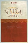 El Libro de la Vida Y La Muerte: Celebrando La Vida, Celebrando La Muerte - Osho - 9788472455351