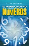 El Poder Curativo de los Numeros = The Healing Power of the Numbers - Petra Neumayer - 9788478088195