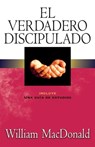 El verdadero discipulado - William MacDonald - 9788482674537