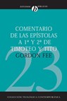 Comentario de Las Epistolas 1 Y 2 de Timoteo Y Tito - Dr Gordon D Fee - 9788482675213