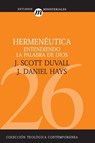 Hermeneutica - J Scott Duvall ; J Daniel Hays - 9788482675459
