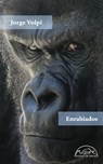 Enrabiados - Jorge Volpi - 9788483933312