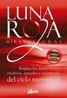 Gray, M: Luna roja : emplea los dones creativos, sexuales y - Miranda Gray - 9788484453307