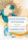 Vasudev, J: Ingeniería interior : guía yogui para alcanzar l - Jaggi Vasudev ; Sadhguru - 9788484457435
