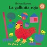La gallinita roja/ The Little Red Hen - Byron Barton - 9788484706274