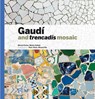 Freixa, M: Gaudí & Trencadís Mosaic - Mireia Freixa ; Mireia Saliné - 9788484788379