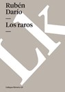 Los raros - Rubén Darío - 9788490073223