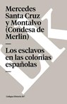 Los Esclavos En Las Colonias Espan Olas - Linkgua - 9788490079409