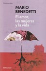 El amor, las mujeres y la vida - Mario Benedetti - 9788490626771