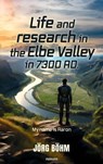 Life and research in the Elbe Valley in 7300 AD. - Jörg Böhm - 9788490726518
