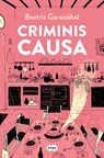 Criminis Causa / For the Sake of the Crime - Beatriz Garaizábal - 9788491292876