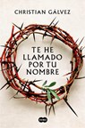 Te He Llamado Por Tu Nombre / I Have Called You by Your Name - Christian Gálvez - 9788491294399