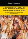 A Citizen's Democracy in Authoritarian Times - Thomas S. Harrington - 9788491343936