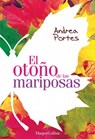 El otoño de las mariposas - Andrea Portes - 9788491390022