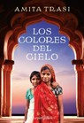 Los colores del cielo - Amita Trasi - 9788491390961