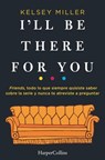 I'll be there for you - Kelsey Miller - 9788491393429